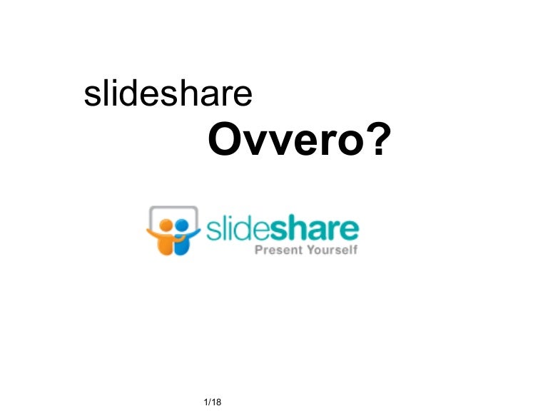 SCARICARE UNA PRESENTAZIONE DA SLIDESHARE